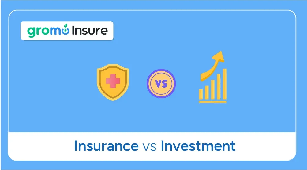 Difference-Between-Insurance-And-Investment-GroMo-Insure