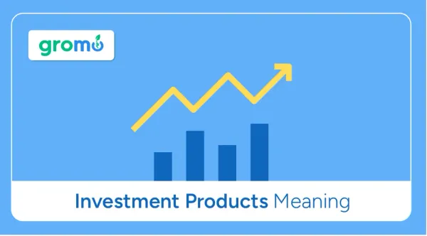 Investment-Products-Meaning-GroMo