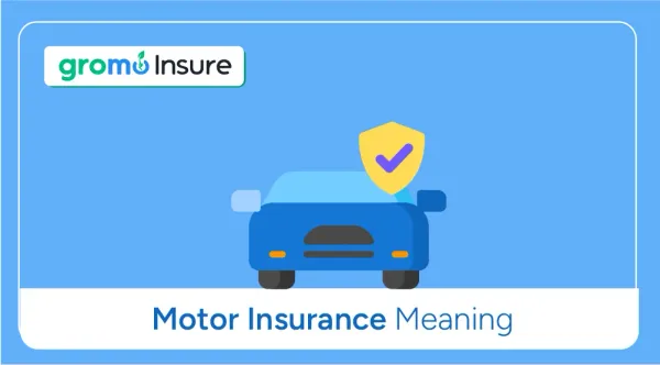 Motor-Insurance-Meaning-GroMo-Insure