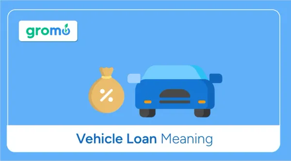 Vehicle-Loan-Meaning-GroMo